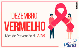 Dezembro Vermelho – Mês de Prevenção da AIDS